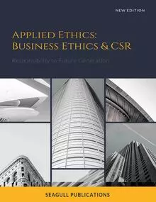 Applied Ethics: Business Ethics & CSR written by Dr. C Panduranga Bhatta published by Seagull Publications